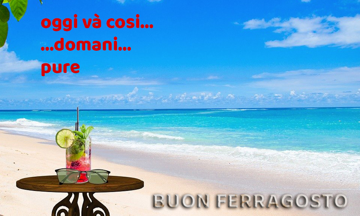 Buon 15 Agosto Frasi Per Ferragosto Immagini E Video